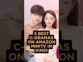 Top 5 C Dramas On Amazon MiniTv In Hindi Cdrama Chinesedrama
