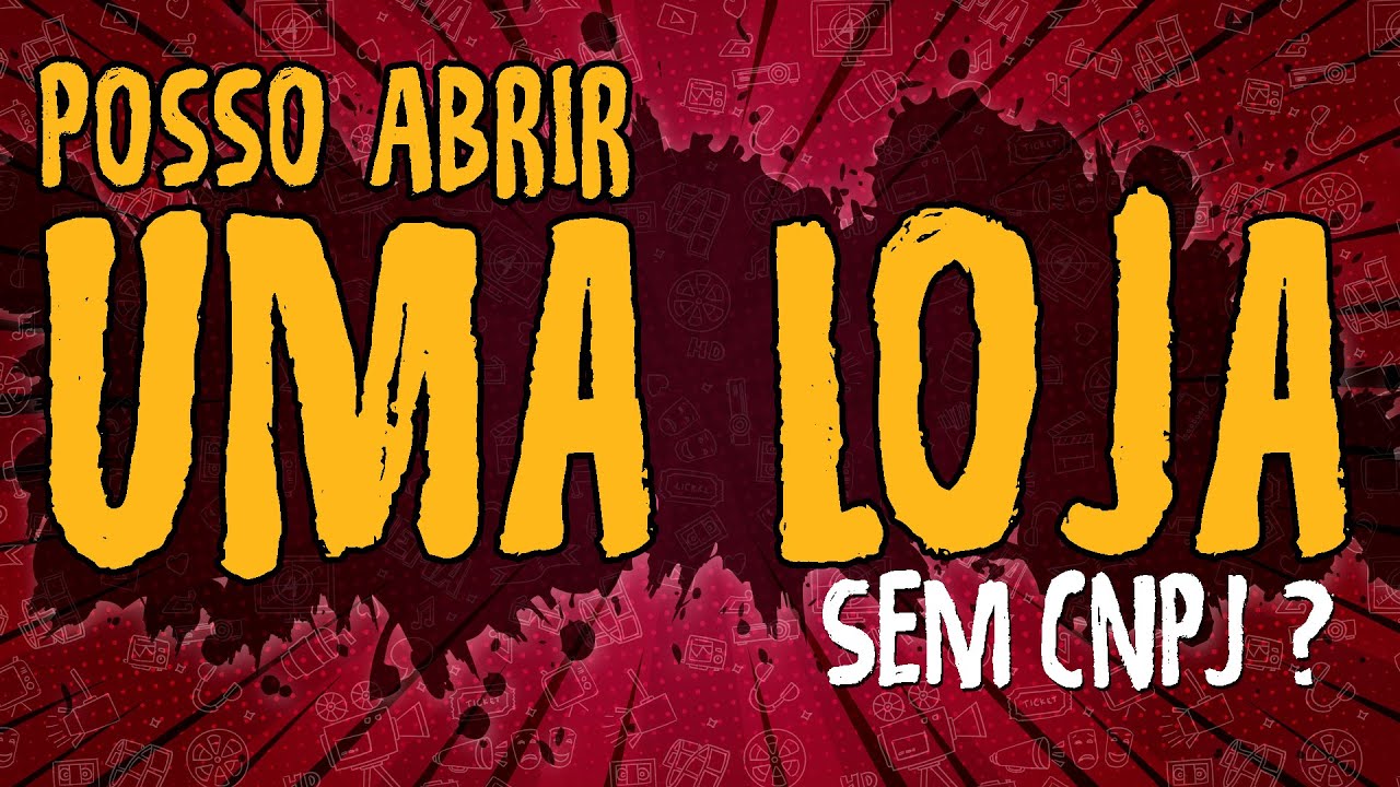 Posso Abrir Uma Loja Sem CNPJ?