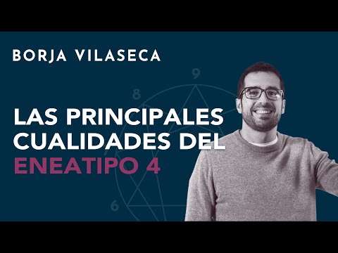 Las principales cualidades del eneatipo 4 | Borja Vilaseca