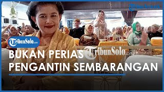 Sosok Conny Supriyanto, Perias Pengantin Ilyas-Putri: Langganan Keluarga Jokowi & Menteri-menteri