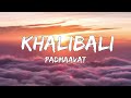 Padmaavat:  Khalibali ( Lyrics) - Ranveer Singh | Deepika Padukone | Shahid Kapoor | Shivam Pathak