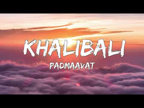 Padmaavat:  Khalibali ( Lyrics) - Ranveer Singh | Deepika Padukone | Shahid Kapoor | Shivam Pathak