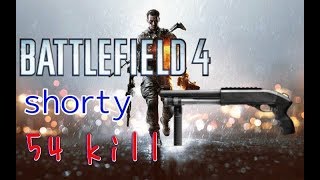 BF4 shorty 54kill