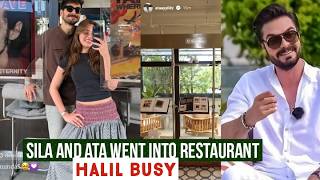 Sila Turkoglu and Ata Yildiz Went into Restaurant !Halil Ibrahim Ceyhan Busy