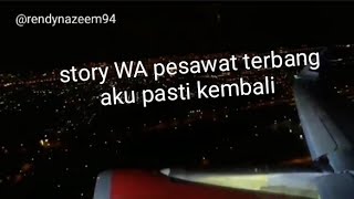 Download lagu story wa aku pasti kembali version pesawat mp3