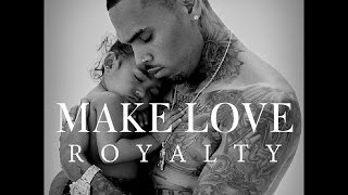 Make Love - Chris Brown (ROYALTY ALBUM)