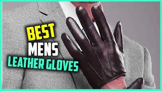 Top 6 Best Men’s Leather Gloves Review in 2023 | You Can Buy Right Now