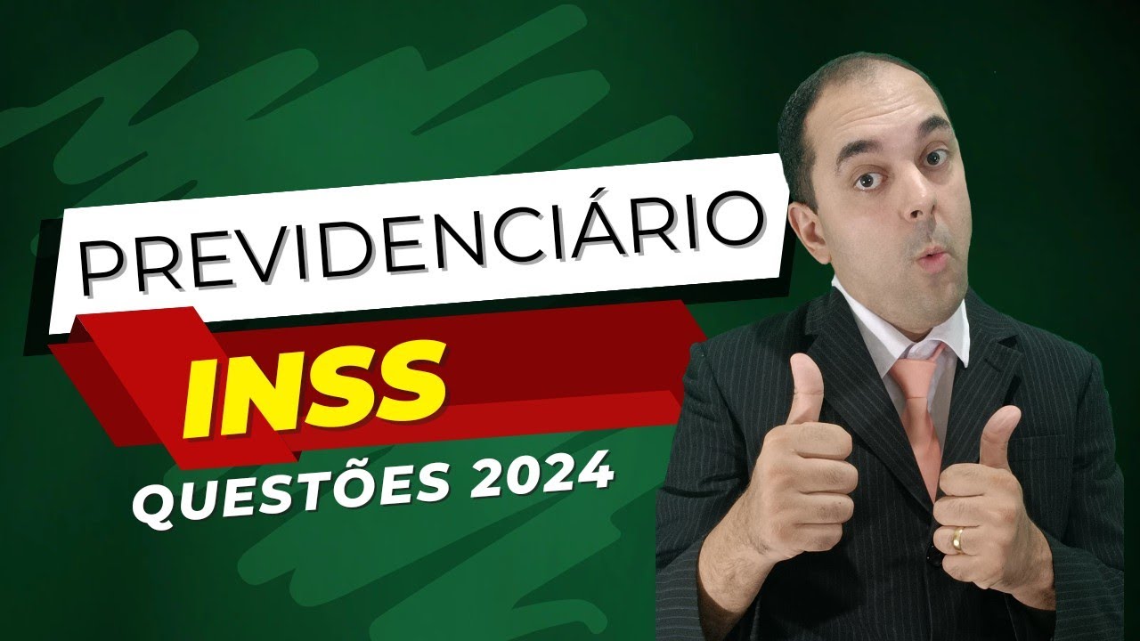 INSS CONCURSO I 18 questões direito previdenciario [TODAS DE 2024] I alterações previdenciario
