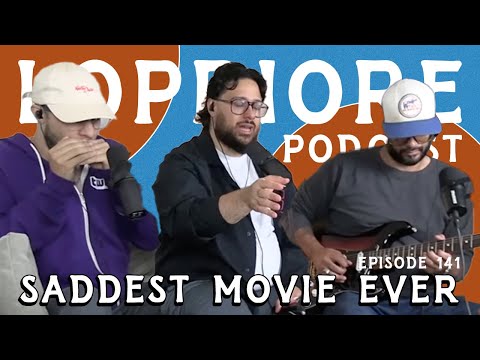 What's The Saddest Movie of All Time? l The LoPriore Podcast #141
