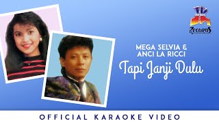 Mega Selvia & Anci La Ricci - Tapi Janji Dulu (Official Karaoke)