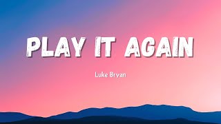 Luke Bryan - Play it again (lyrics)