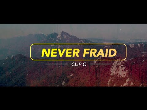 Clip C - Never Fraid (Freestyle) (Lyric Video)