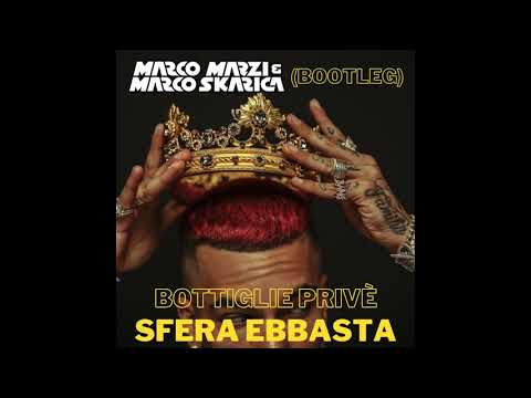 Sfera Ebbasta - Bottiglie Privè -  Marco Marzi & Marco Skarica (Bootleg)