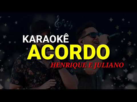 Acordo karaoke - Henrique e Juliano