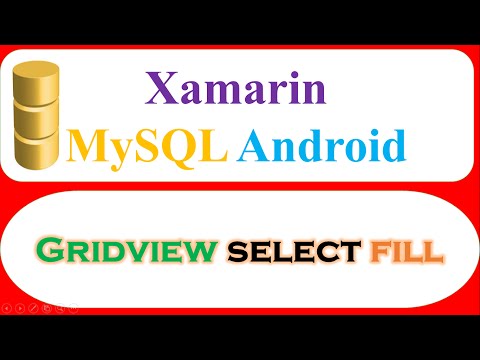C# Xamarin Android MySQL Database Ep.02 : GridView - Select and Show
