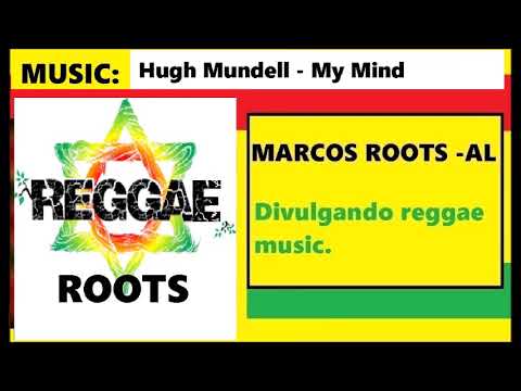 DIVULGANDO: Hugh Mundell - My Mind / MARCOS ROOTS - AL