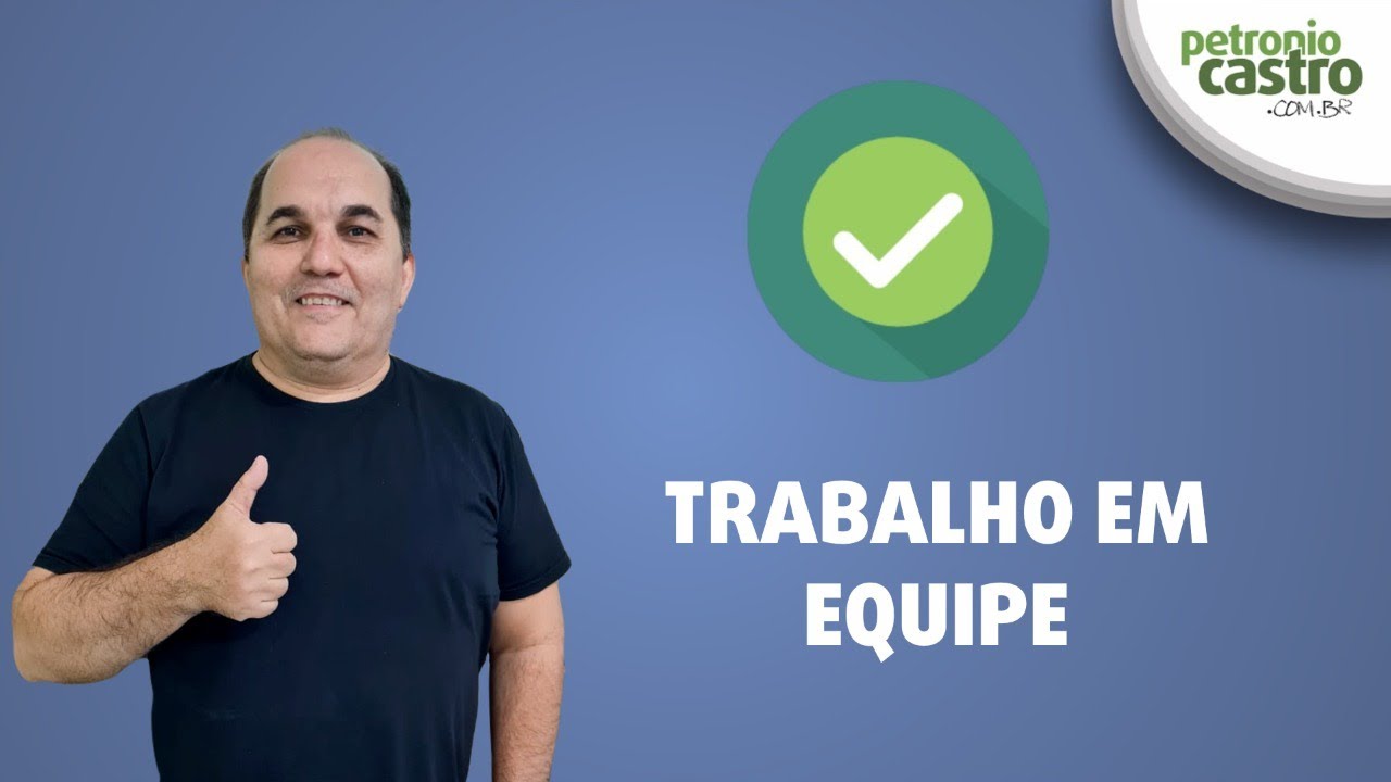 Trabalho em Equipe - Teoria e Exercícios - Petronio Castro