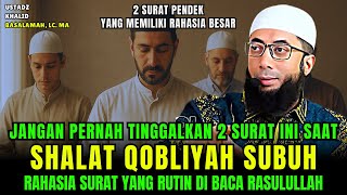 Download lagu Rahasia 2 Surat Pendek Yang Selalu Dibaca Nabi Saat Shalat Qobliyah Subuh | Ustadz Khalid Basalamah mp3
