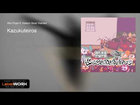 Afro Pupo ft  Kelson Most Wanted -  Kazukuteiros (Original Mix)