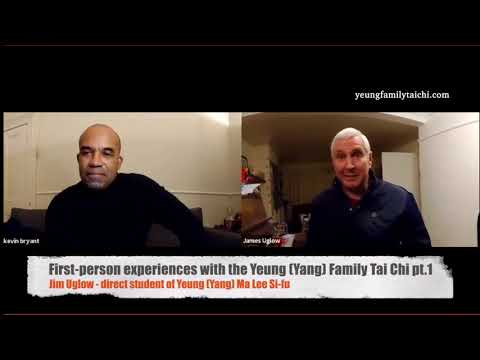Jim Uglow - First-person experiences with the Yeung (Yang) Family Tai Chi pt. 1