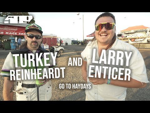 TURKEY REINHEARDT AND LARRY ENTICER GO TO HAYDAYS!