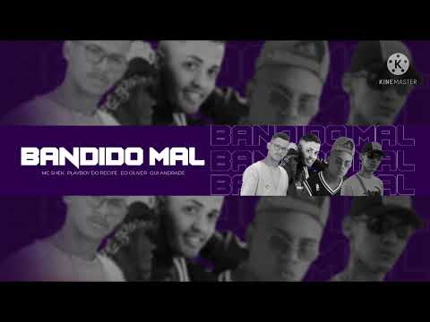 MC SHEK -EO OLIVER -PLAYBOY DO RECIFE -GUI ANDRADE -BANDIDO MAL -BREGA FUNK -OLIVER NO BEAT -