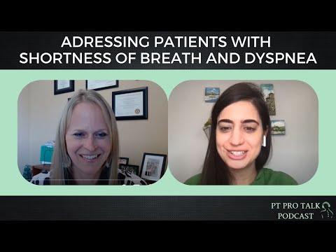Addressing patients with shortness of breath and dyspnea  | PT Pro Talk Podcast