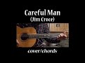 Careful Man (Jim Croce) - cover with chords