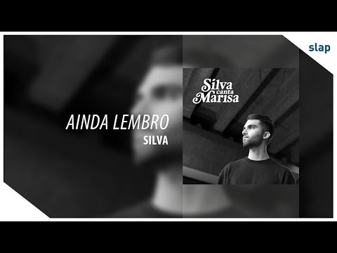 Silva - Ainda Lembro (Álbum Silva canta Marisa)