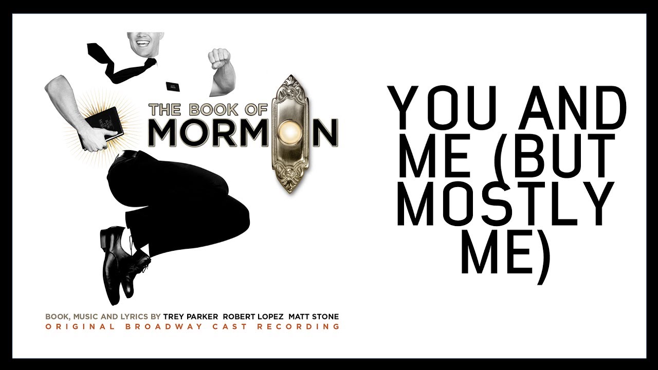 You and Me (But Mostly Me) — Book of Mormon (Lyric Video) [OBC]