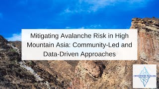 Mitigating Avalanche Risk in High Mountain Asia: Community-Led and Data-Driven Approaches