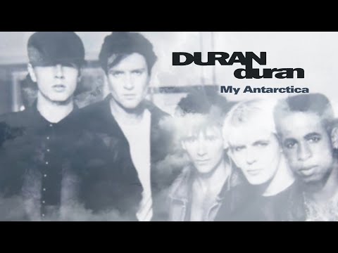 My Antarctica - Duran Duran