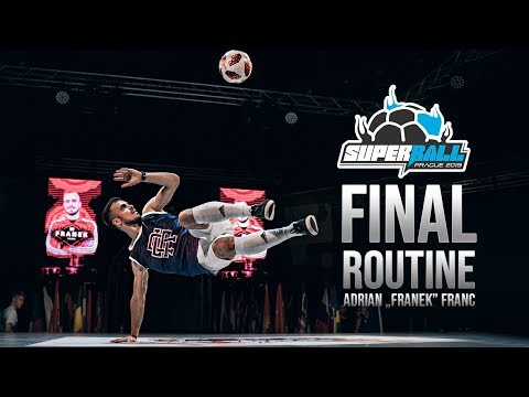 Adrian FRANEK Franc - Final Routine | Super Ball 2019 - [ R-Style Freestyle & Street Football ]