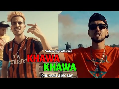 ONE NAME Feat. MC BOY BOUROUBAZ - KHAWA KHAWA/خاوة خاوة 🇲🇦🇩🇿 (MAROC/ALGÉRIE)