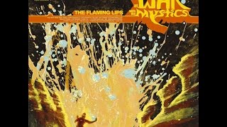 The Flaming Lips - At War with the Mystics