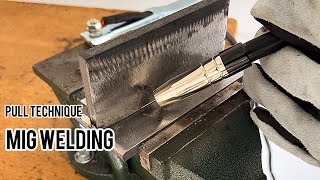 Why no welders talk about this simple PULL Mig welding technique