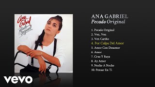 Ana Gabriel - Por Culpa del Amor (Cover Audio)