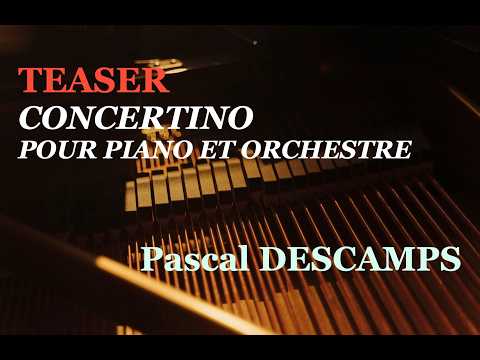 Concertino pour Piano et Orchestre (Teaser) - Pascal Descamps