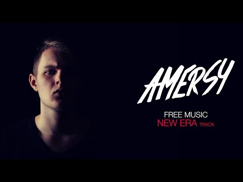 Amersy - New Era [FREE Track]