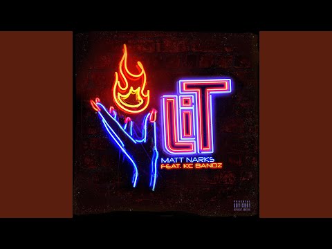 LiT (feat. Matt Narks & Kc Bandz)