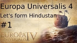Let's Play Europa Universalis 4: Forming Hindustan 1