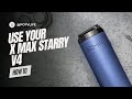 How To Use The X MAX Starry Vaporizer A Quickstart Guide