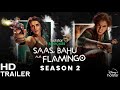 SAAS BAHU AUR FLAMINGO SEASON 2 RELEASE DATE | Hotstar Special | Saas Bahu Aur Flamingo Season 2