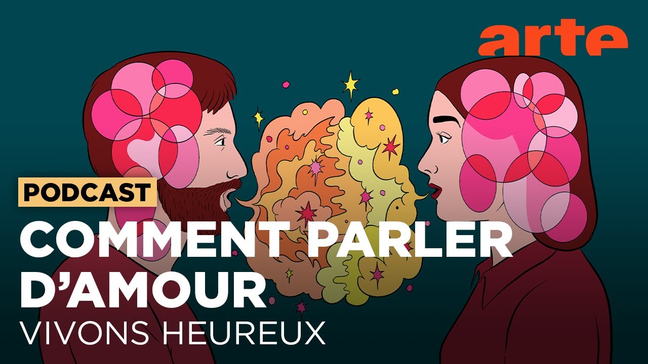 Comment parler d’amour | Vivons heureux - ARTE Radio Podcasts