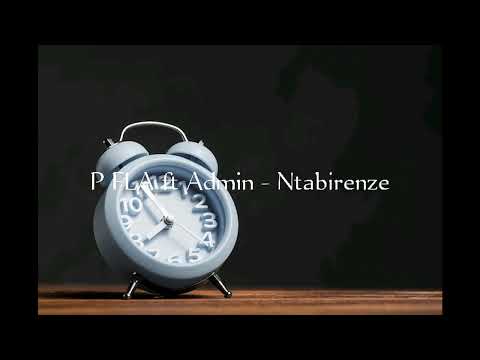 P FLA - NTABIRENZE (ft admin pro) 2025