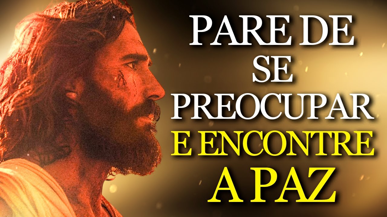 PARE DE SE PREOCUPAR: DESCANSE E ENTREGUE A DEUS PARA ENCONTRAR A PAZ