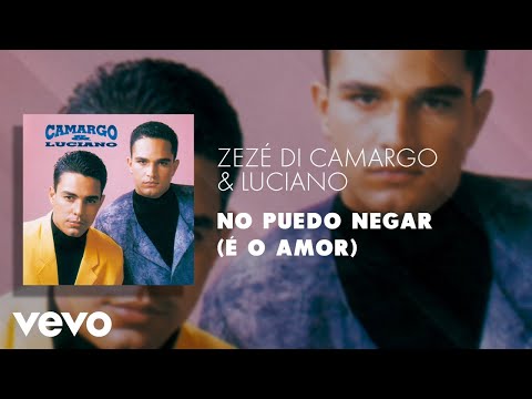 No Puedo Negar - Zezé Di Camargo & Luciano