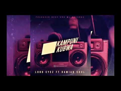 Lord Eyez Ft. Damian Soul - Kampuni Kubwa