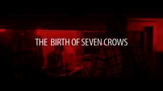 THE BIRTH OF SEVEN CROWS is coming out