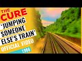 THE CURE - Jumping Someone Else's Train [Official Video] (Staring At The Sea video)
